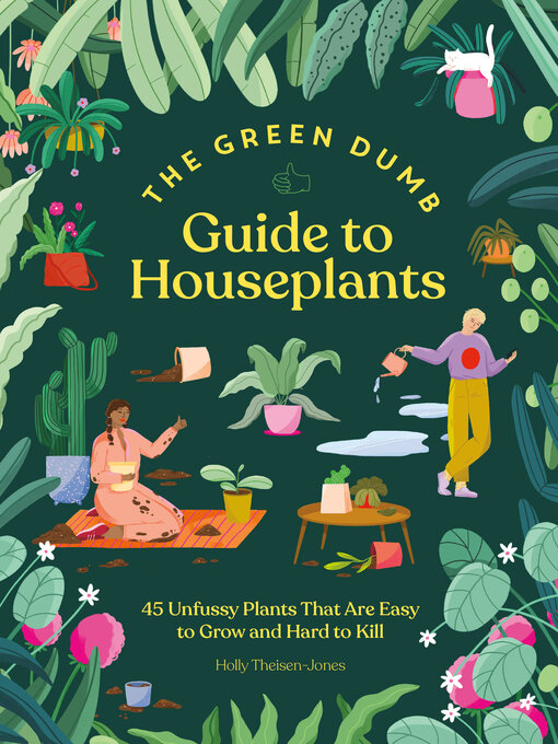 Détails du titre pour Green Dumb Guide to Houseplants par Holly Theisen-Jones - Liste d'attente